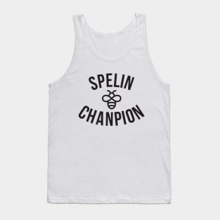 Speling Chanp Tank Top